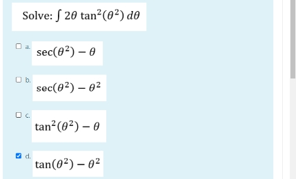 Solve: 20 tan² (0²) do
a. sec(0²) - 0
O b.
O c.
ર ત.
sec(0²) - 0²
tan² (0²) - 0
tan (0²) - 0²