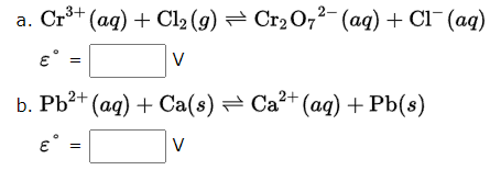 а. Cr (aq) + Cla (g) + Сr207 (ад) + CI (аф)
V
b. РЬ?+ (аg) + Сa(s) — Са** (аq) + Рb(s)
V
