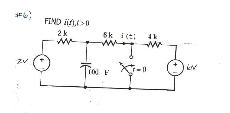 #6)
FIND i(t),t>0
2k
6 k i(t)
4 k
ZV
Tio
lov
100 F
