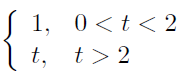 1.
J1, 0<t<2
t> 2
t,