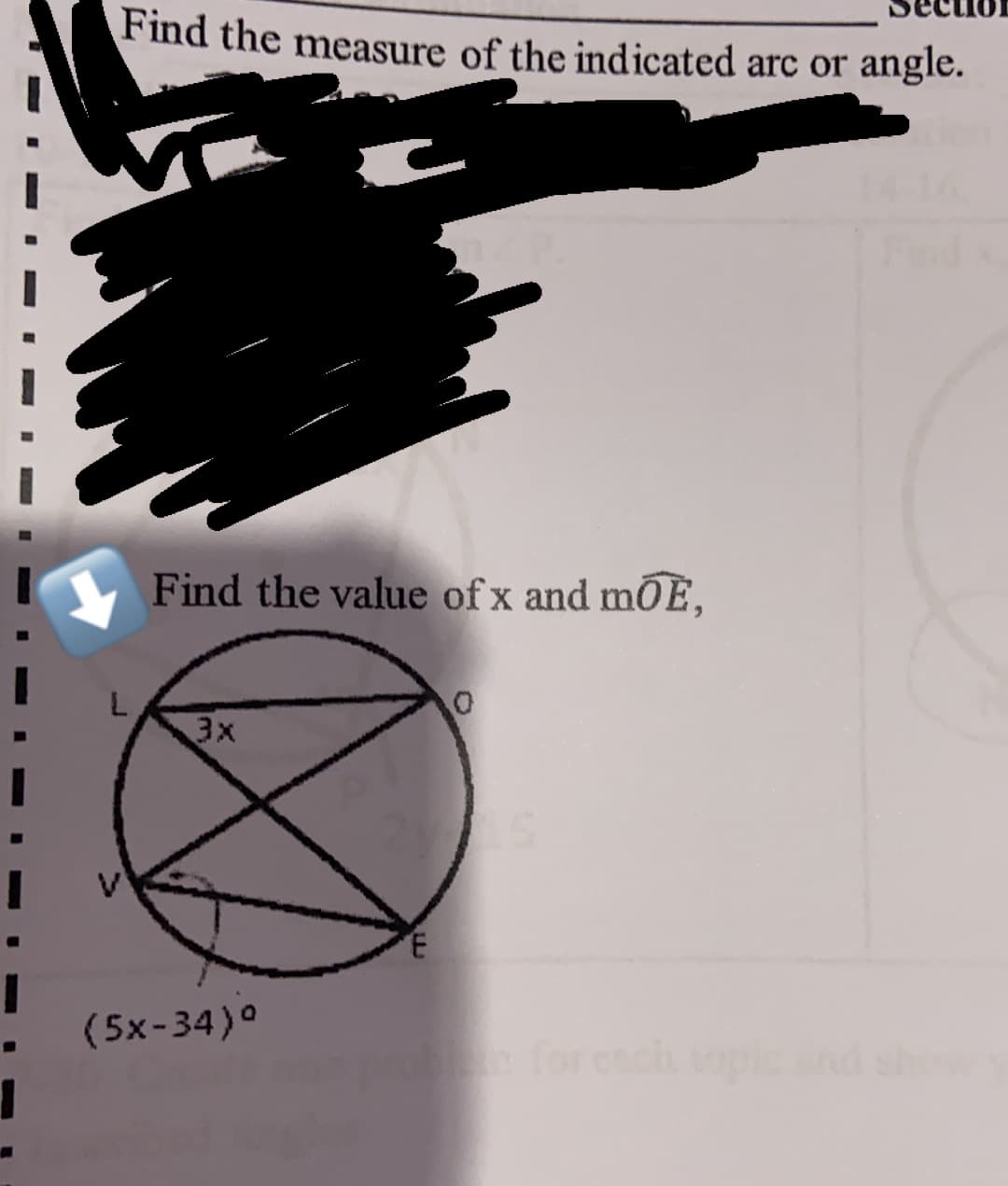 Find the measure of the indicated arc or angle.
Find the value of x and mõE,
3x
(5x-34)0
for cach opicnd sho
