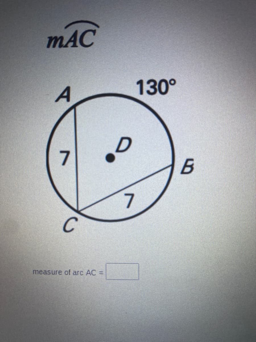 mAC
130°
7
C
measure of arc AC 3
