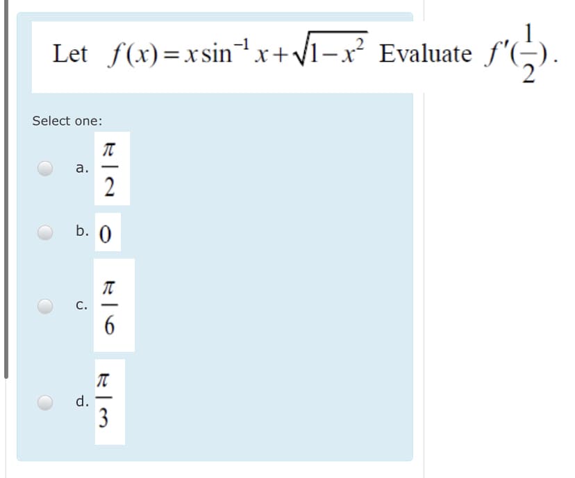 Let f(x)=xsinx+V1-x² Evaluate
f"(G
Select one:
а.
2
b. 0
IT
C.
d.
3
