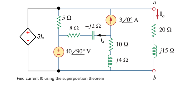 :5Ω
3/0° A
8Ω -/2Ω
20 Ω
31x
Ix
10 Ω
+) 40/90° V
j15 Q
j4 Q
Find current 10 using the superposition theorem
b
ll
