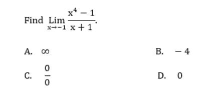 x-1
x-1 x + 1
Find Lim
A. 00
0
C.
olo
B.
- 4
D. 0