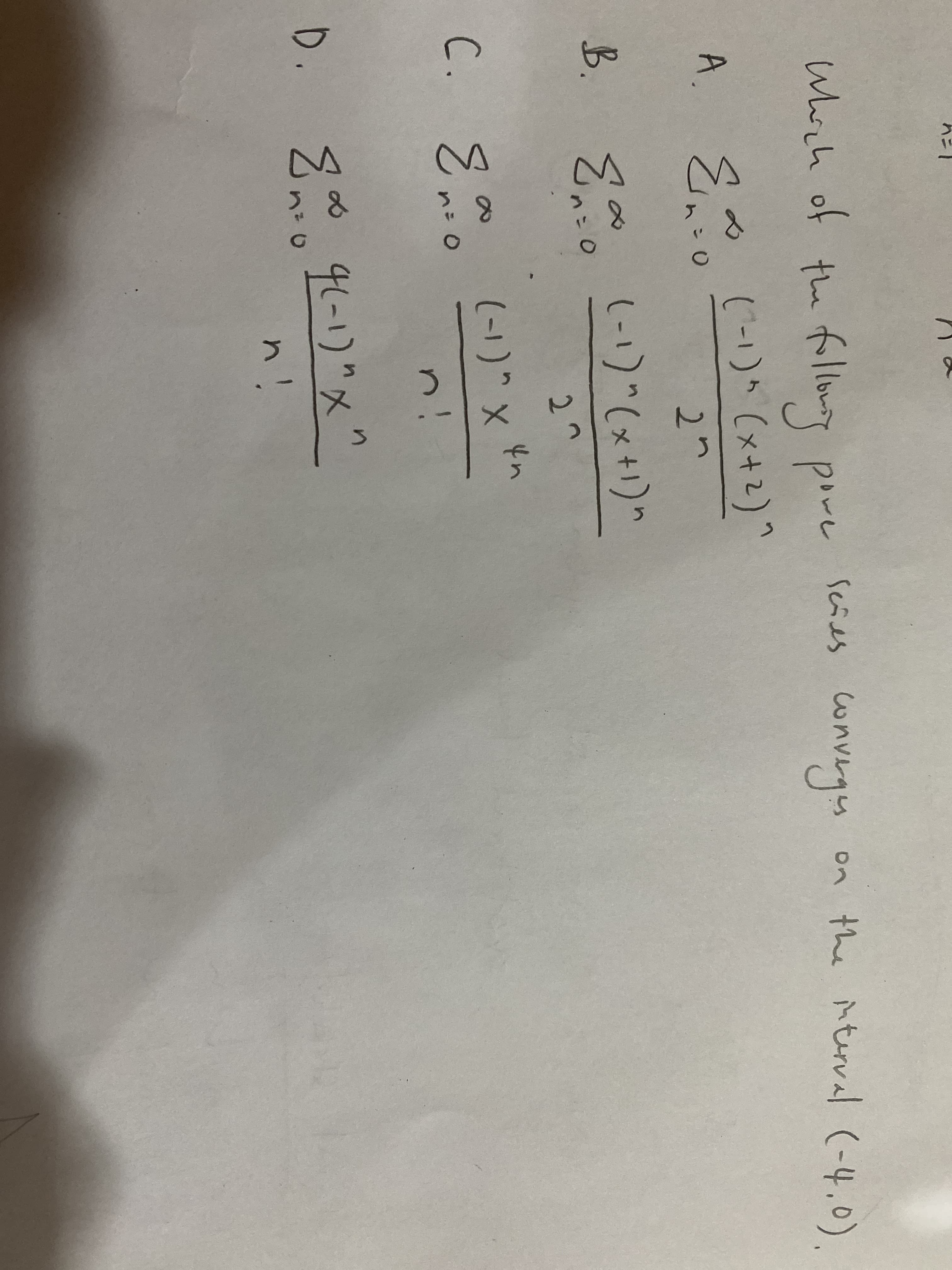 which of the fol lowy pore
Se
pove
(-1)* (x+2)^
of
A.
こ0
2n
B.
3.
(-1)"(x+1)"
こO
27
C. S (-1)" x En
ni0
