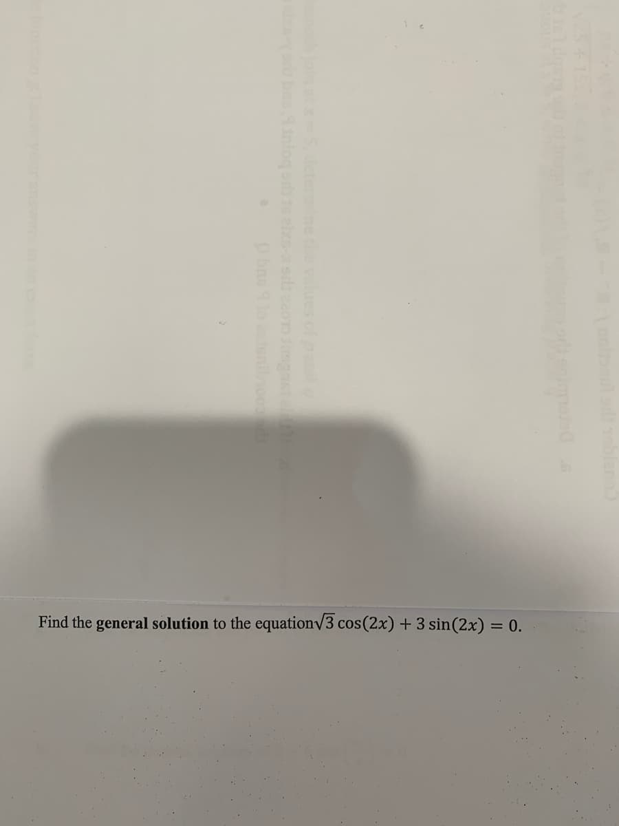 Find the general solution to the equation/3 cos(2x) + 3 sin(2x) = 0.
