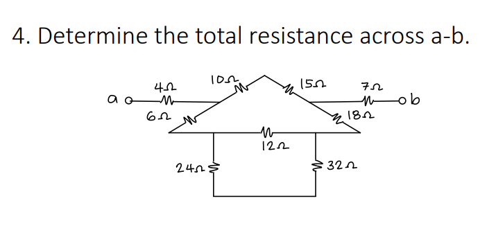 4. Determine the total resistance across a-b.
(50
mob
182
a
122
24n会
32n
