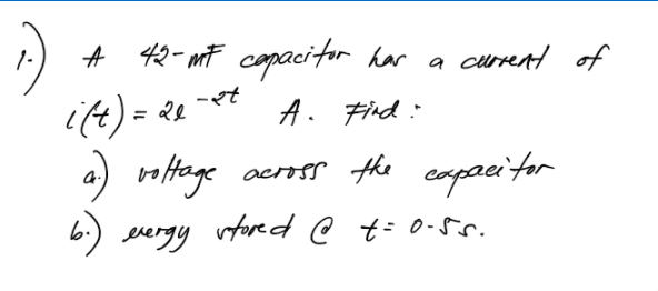 )
ift) = 28
A
42- mF copacitor har a current of
A. Fird :
across the capaci for
6.) evergy vtored @ t-0-5r.
