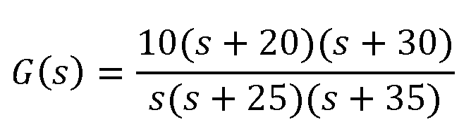 G(s)
10(s +20)(s + 30)
s(s+25)(s +35)