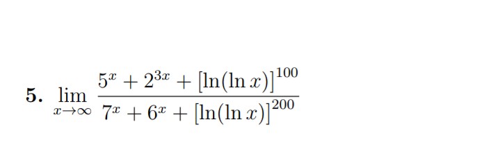 5. lim
100
5x + 2³x + [In(lnx)]'
7ª + 6ª + [ln(lnx)]200
x x