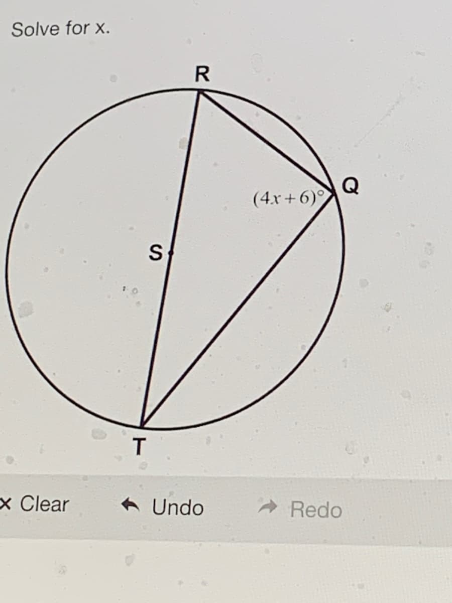 Solve for x.
Q
(4x +6)
T.
x Clear
A Undo
A Redo
