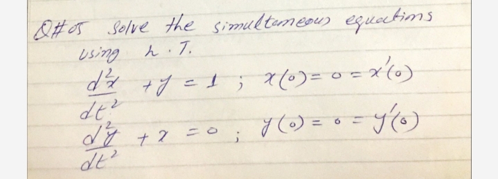 Q#5 Selve the simultumeou) eguatims
using
ん,7.
%3D
dt?
7 2 =0;
