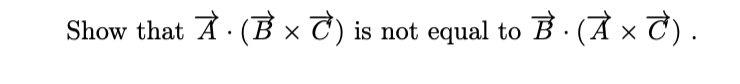 Show that A (Bx ¯) is not equal to
B. (À × T).