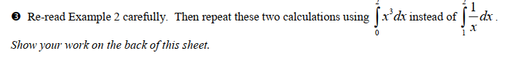 Ⓒ Re-read Example 2 carefully. Then repeat these two calculations using [x³dx instead of
Show your work on the back of this sheet.
dx.
