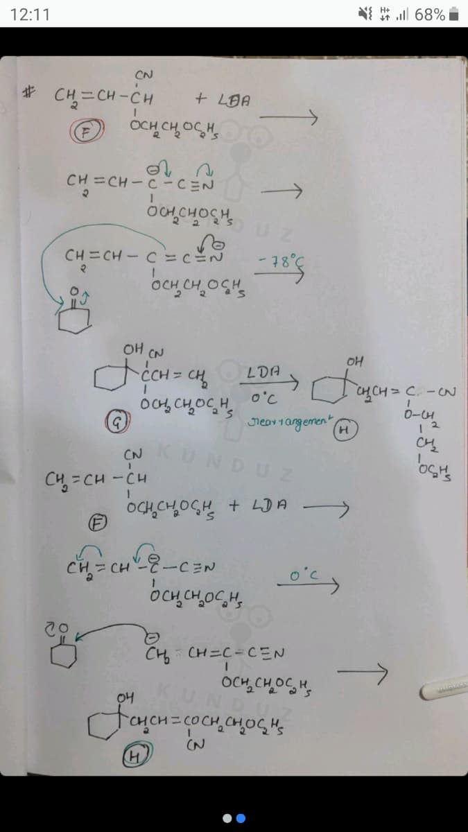 12:11
#
CN
CH=CH-CH
+ LEA
(C) ÉÇ
OCH CHOCHS
CH=CH-C-CEN
२
OCH CHOCH
CH=CH-C = C=N
२
+
OCH CHOCH
OH CN
CCH=CH₂
OCH, CHOCH
UZ
178°9
CN
CH=CH
-CH
* 68%
OH
+ CH=C
312
0-CH2
1
CH₂
LDA
O'C
Jear 1angement
H
UZ
осно сносон + LOA
CH=CH-E-CAN
04
оснаносон,
CHOCH
CH CH=C-CEN
KUNDU.
OCH CHOCHS
=CO
2
H