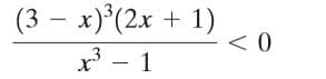 (3 - x)°(2x + 1)
x* - 1
|
