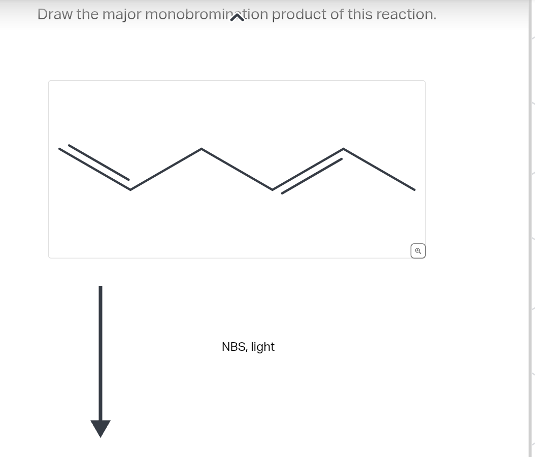 Draw the major monobromination product of this reaction.
NBS, light