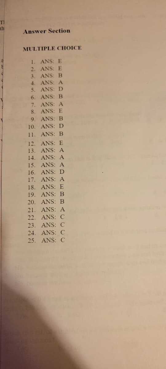 Tl
th
Answer Section
MULTIPLE CHOICE
1. ANS: E
2. ANS: E
3.
ANS: B
ANS: A
ANS: D
4.
5.
6. ANS: B
7. ANS: A
8.
ANS: E
9.
ANS: B
10. ANS: D
11. ANS: B
12. ANS: E
13. ANS: A
14. ANS: A
15. ANS: A
16. ANS: D
17. ANS: A
18. ANS: E
19. ANS: B
20. ANS: B
21. ANS: A
22. ANS: C
23. ANS: C
24. ANS: C
25. ANS: C