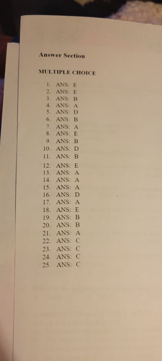 Answer Section
MULTIPLE CHOICE
1.
ANS: E
2.
ANS: E
3.
ANS: B
4.
ANS: A
5.
ANS: D
6.
ANS: B
7.
ANS: A
8.
ANS: E
9.
ANS: B
10. ANS: D
11. ANS: B
12. ANS: E
13. ANS: A
14. ANS: A
15. ANS: A
16. ANS: D
17. ANS: A
18. ANS: E
19. ANS: B
20. ANS: B
21. ANS: A
22. ANS: C
23. ANS: C
24. ANS: C
25. ANS: C