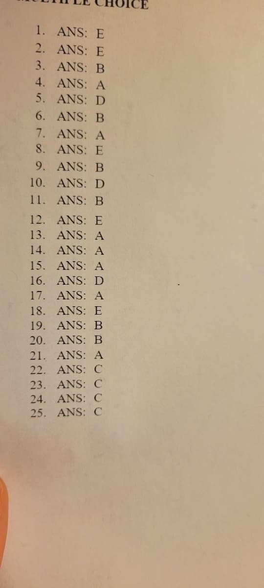 1.
ANS: E
2.
ANS: E
3. ANS: B
4.
ANS: A
5.
ANS: D
ANS: B
ANS: A
ANS: E
6.
7.
8.
9.
ANS: B
10.
ANS: D
11. ANS: B
12. ANS: E
13.
ANS: A
ANS: A
ANS: A
ANS: D
ANS: A
18.
ANS: E
19. ANS: B
20. ANS: B
14.
15.
16.
17.
21. ANS: A
22. ANS: C
23. ANS: C
24. ANS: C
25. ANS: C