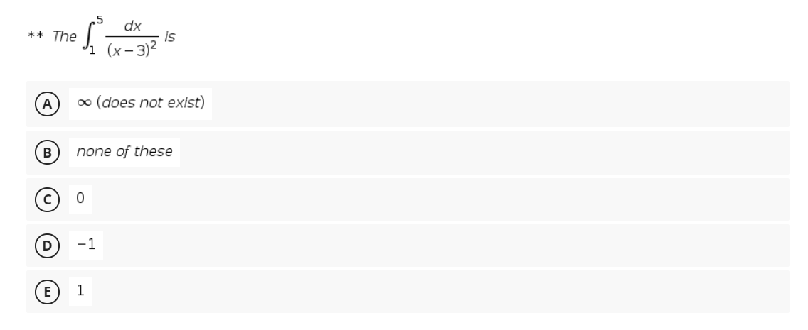 .5
dx
is
(х-3)2
** The
(A
o (does not exist)
B
none of these
-1
E
1
