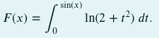 sin(x)
F(x) =
In(2 + t2) dt.
