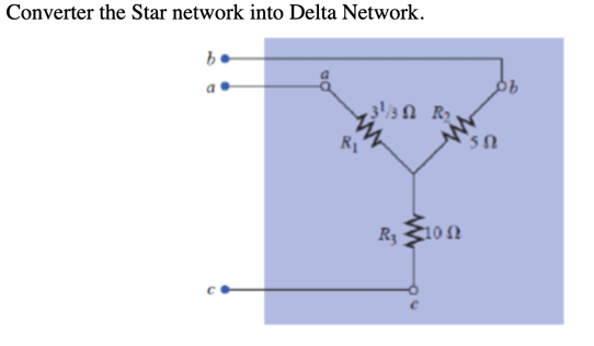 Converter the Star network into Delta Network.
90
3/3 n R,
RI
R3<10N
