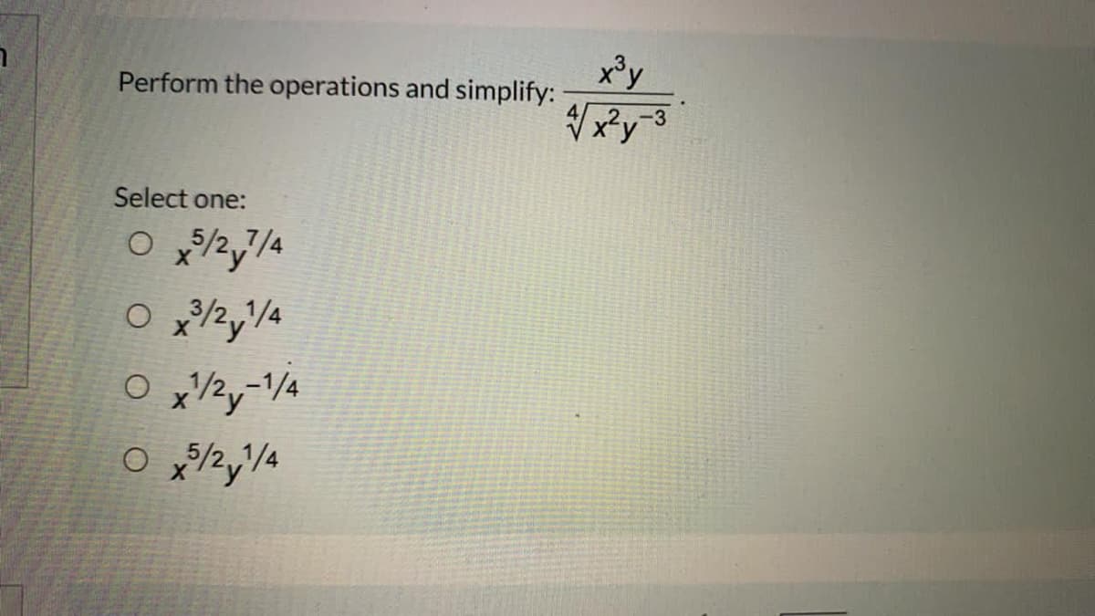 x°y
Perform the operations and simplify:
-3
Select one:
O x/2,7/4
