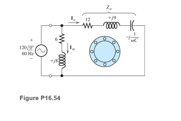 Za
12
+j9
-j-
wC
120/0°
60 Hz
+j8
Figure P16.54
