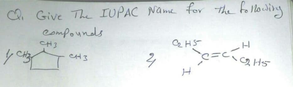 . Give The IUPAC Name for the folNo wing
Compounds
CH3
2 HS
시
