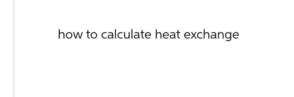 how to calculate heat exchange