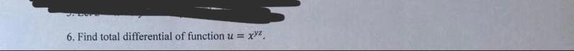 6. Find total differential of function u =
