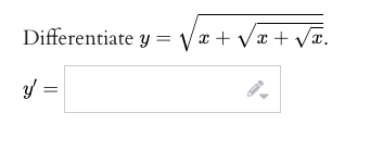 Differentiate y = Vx + Vx + Vx.
y =
