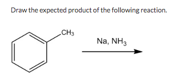 Draw the expected product of the following reaction.
CH3
Na, NH3
