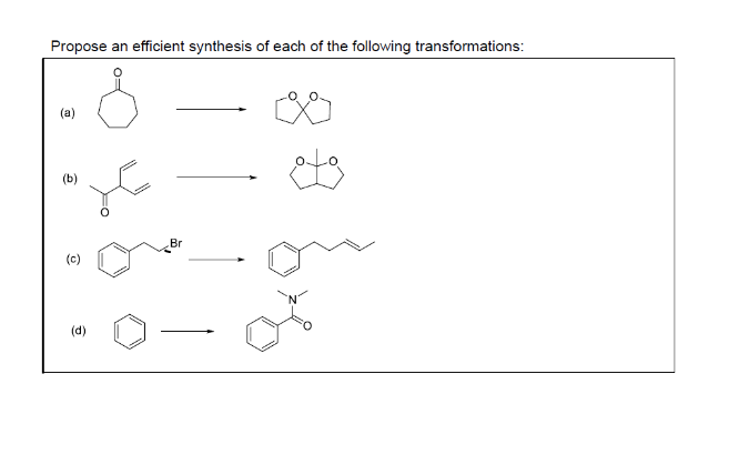 Propose an efficient synthesis of each of the following transformations:
(a)
(b)
Br
(c)
(d)
