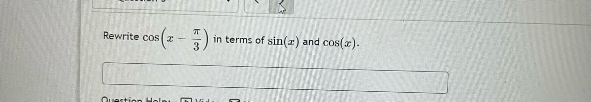 Rewrite cosx
Question Holpu
ㅠ
3
d
in terms of sin(x) and cos(x).