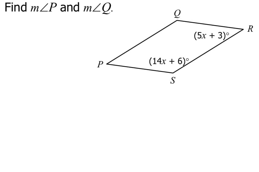 Find mZP and mZQ.
R
(5х + 3)°
P
(14x + 6)
S
