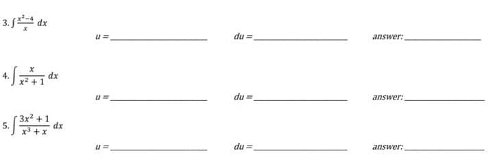 ده *** .3
dx
5. √3x² +10
dx
= n
= 01
= n
du =
du =
du =
answer:
answer:
answer: