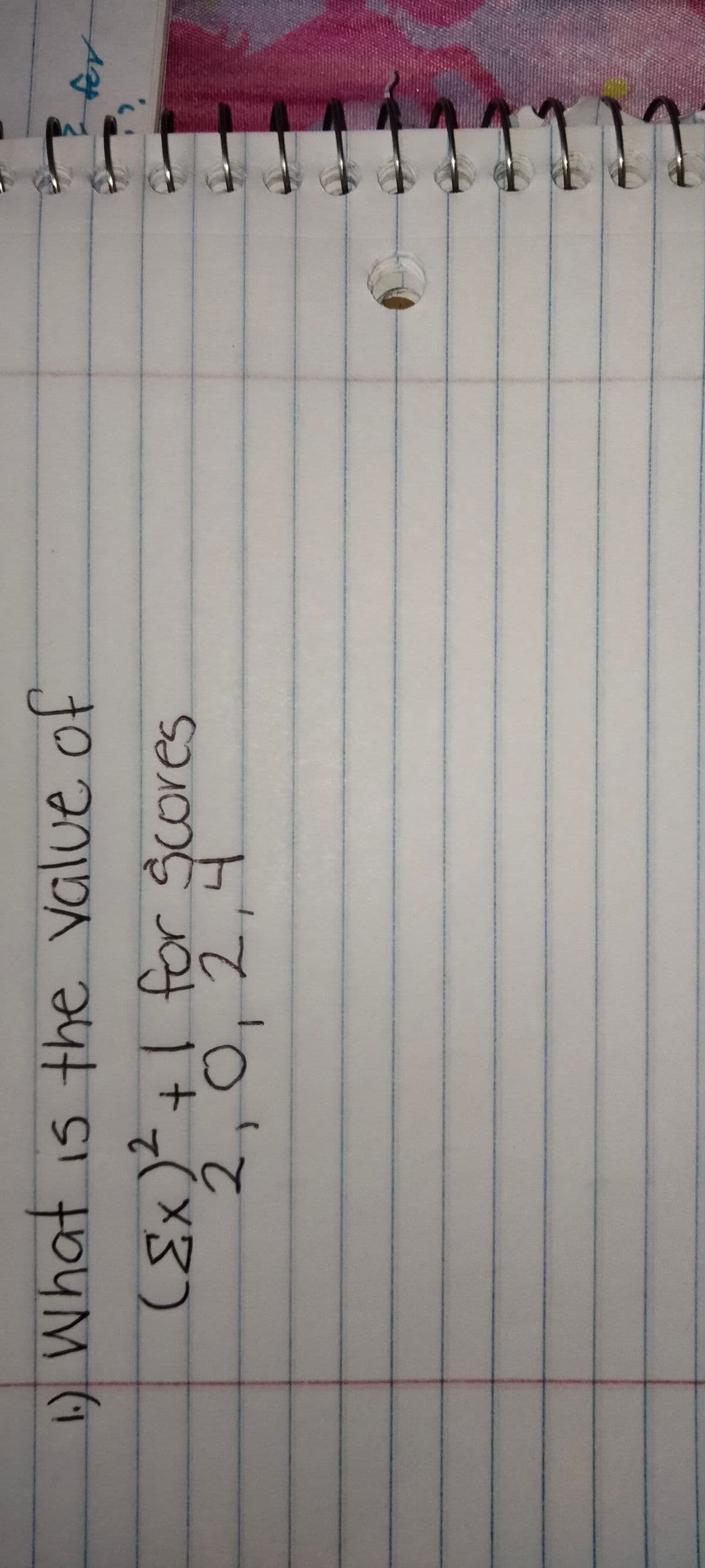 1) What is the value of
3)
t.
2,0,2,
scores
