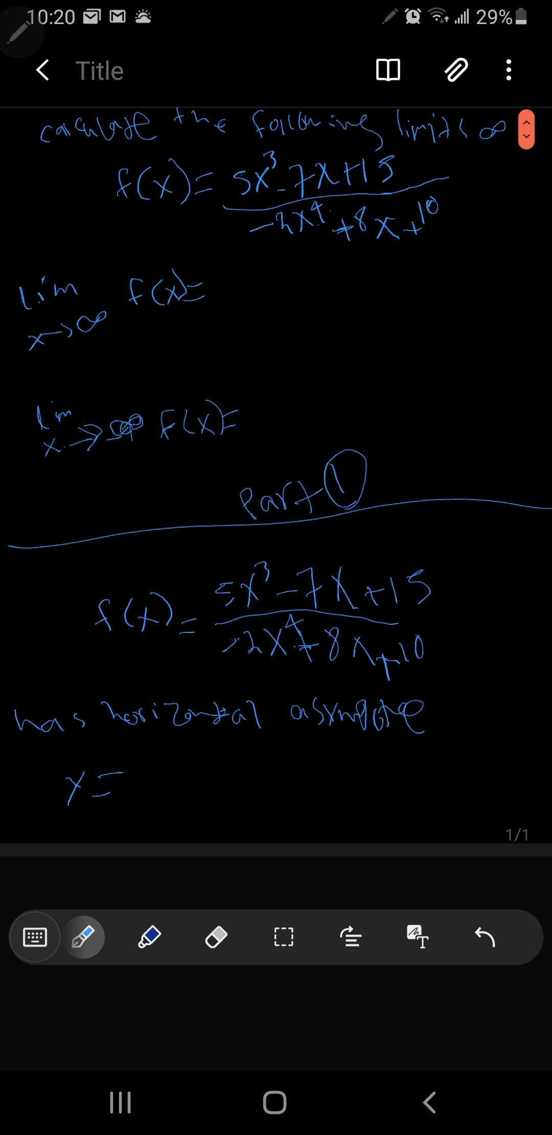 10:20
ll 29%
< Title
can Culage
the faiclo ine limidso
f(x)= Sx? 7XHJ
78
lím
fab
lim
X.
Parte
has heri Zanfeal asyng che
Yニ
1/1
II
< >
