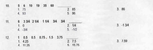 5 6 10 19 35
1. 75
4. 93
10.
60
2. 85
5. 96
3. 86
6 3 3/4 2 1/4 1 1/4 3/4 3/4
1. 0
4. -3/4
11.
3. -1 3/4
2. 1/4
5. -1/2
0.5
1. 4.25
4. 11.25
12.
1
0.5
0.75. 1.5 3.75
2. 7.5
3. 7.59
5. 15.75
