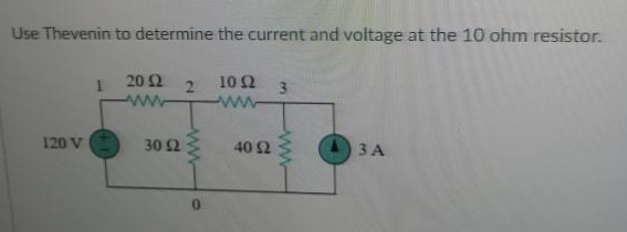 Use Thevenin to determine the current and voltage at the 10 ohm resistor.
1
20 Ω
wwwww
2
10 Ω 3
120 V
30 Ω
40 Ω
34
Μ