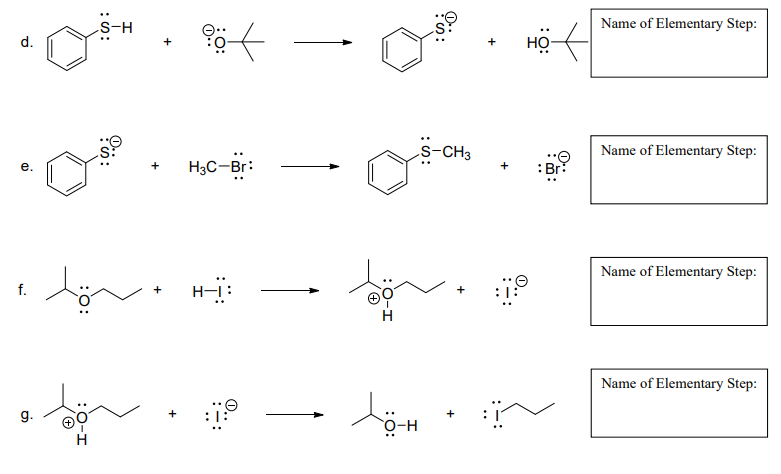 Name of Elementary Step
но
H-S
d.
Name of Elementary Step
s-CH3
Hас -Br:
:Br
е.
Name of Elementary Step
H
f
+
Name of Elementary Step
+
g.
н-ӧ.
O:
O:
O-I
ా
