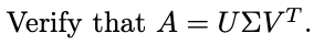 Verify that A = UEVT.
