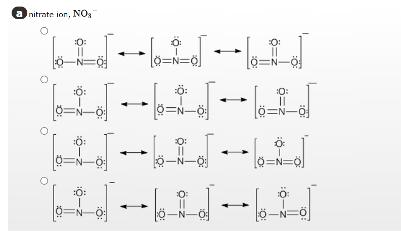 a nitrate ion, NO3-
6 16
:Ö:
:Ö:
Ö:
- 1 = -√
N-Ö:
:Ö:
=N–Ô
:0:
Li√-biJ-LiJ
bid-bid-bid
:0:
Ö=N—
Ö: