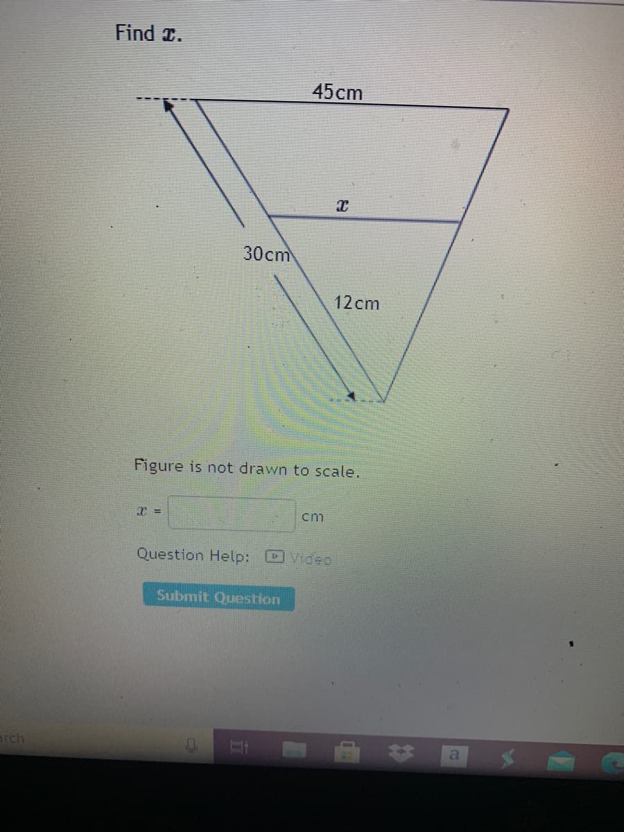 Find I.
45cm
30cm
12cm
Figure is not drawn to scale.
cm
Question Help:
DVideo
Submit Question
arch
24
a
