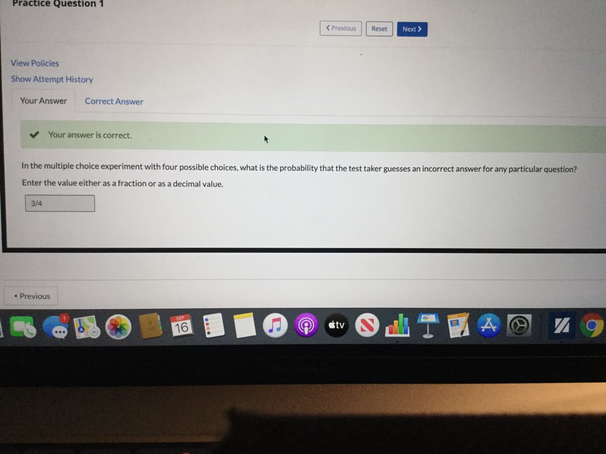 In the multiple choice experiment with four possible choices, what is the probability that the test taker guesses an incorrect answer for any particular question?
Enter the value either as a fraction or as a decimal value.
