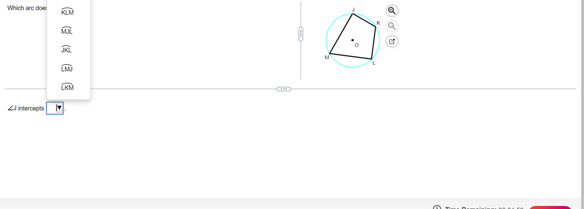 Which arc does
ZJ intercepts
KLM
MJL
JKL
LMJ
LKM
C
K
A
M