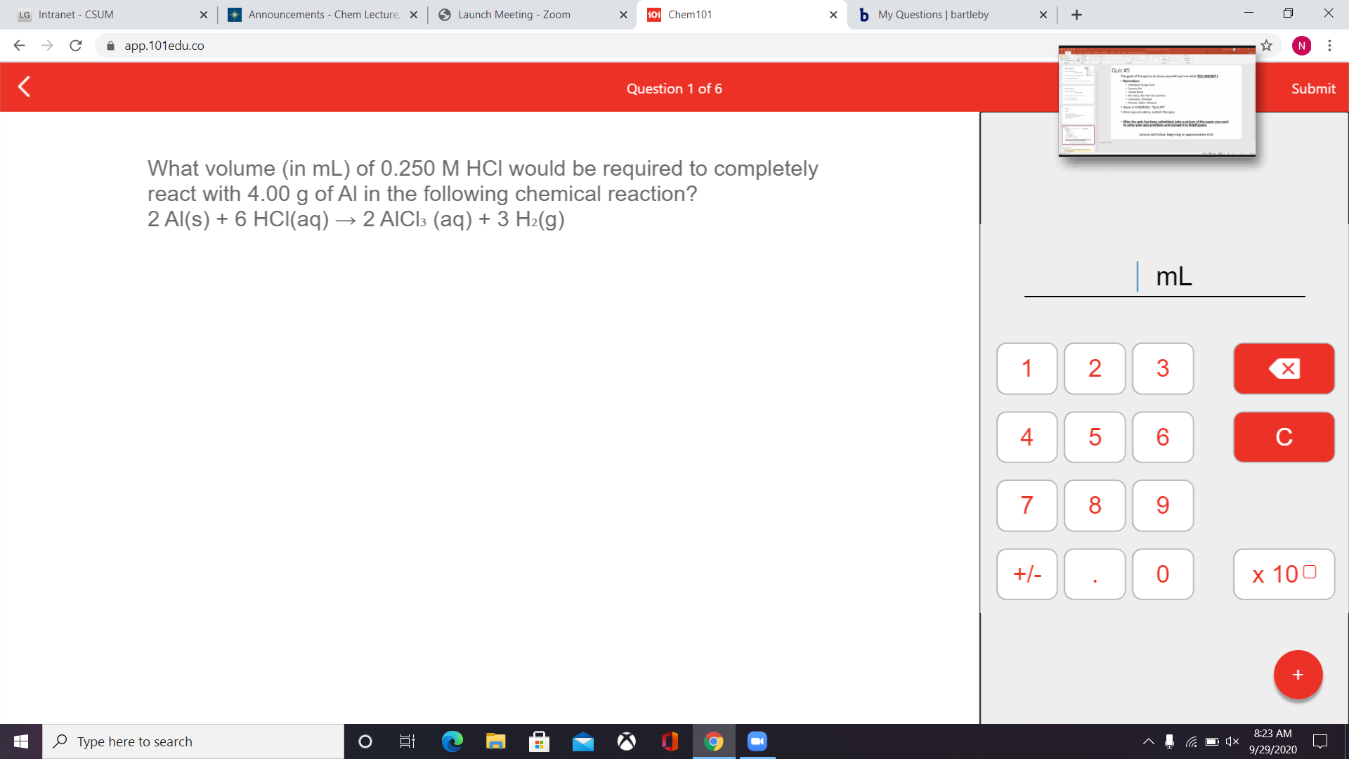 What volume (in mL) of 0.250 M HCI would be required to completely
react with 4.00 g of Al in the following chemical reaction?
2 Al(s) + 6 HCI(aq) → 2 AICI3 (aq) + 3 H2(g)
